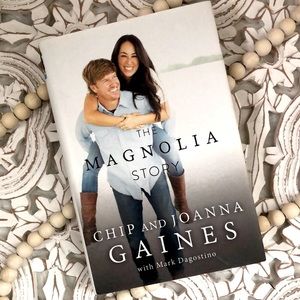 The Magnolia Story Chip and Joanna Gaines with Mark Dagostino Book